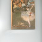 Degas The Man and His Art Book 0810928973