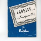 Cooking With Imagination Cookbook by Prestline Vintage Item Pressed Steel Car Co. Inc.