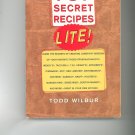 Top Secret Recipes Lite Cookbook by Todd Wilbur 0452280141
