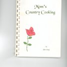 Mom's Country Cooking Cookbook by Tina Vogt