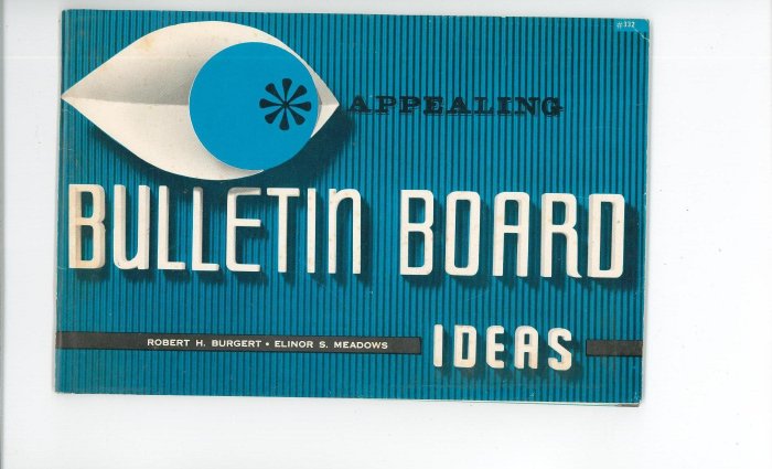 Appealing Bulletin Board Ideas by Robert Burget & Elinor Meadows