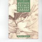 Shepherds Recipes From A Kitchen Garden Cookbook by Renee Shepherd 0961885602
