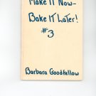 Make It Now Bake It Later #3 Cookbook by Barbara Goodfellow Vintage