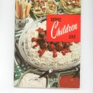 Dishes Children Love Cookbook # 111 by Culinary Arts Institute Vintage Item