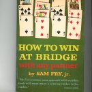 How To Win At Bridge With Any Partner by Sam Fry Vintage