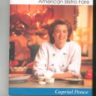 Cooking With Caprial American Bistro Fare Cookbook by Caprial Pence 0898157889