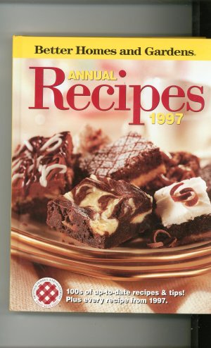 Better Homes & Gardens Annual Recipes 1997 Cookbook 0696207265