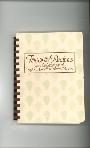 Favorite Recipes From Taylor & Great Western Wineries Regional New York Wine Cookbook