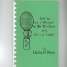 How To Be A Winner In The Kitchen And On The Court Cookbook by Linda H Winn Regional Georgia