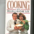Cooking With Regis & Kathie Lee Cookbook by Regis Philbin & Kathie Lee Gifford 1562829300