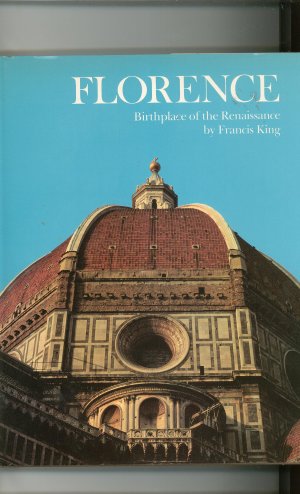 Florence Birthplace of the Renaissance by Francis King 0882253085