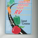 Cooking Aboard Your RV Cookbook by Janet Groene 0877423393
