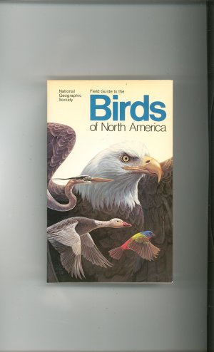 National Geographic Society Field Guide To Birds Of North America 0870444727