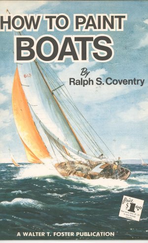 How To Paint Boats By Ralph S Coventry Walter T Foster 98 Vintage Art