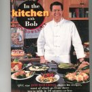In The Kitchen With Bob Cookbook by Bob Bowersox QVC 0688137970
