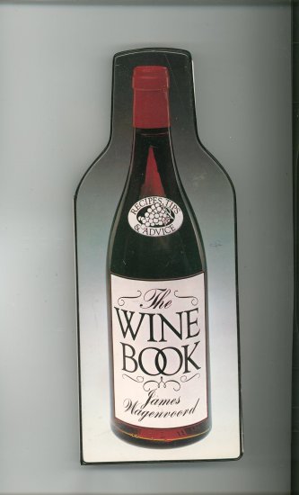 The Wine Book by James Wagenvoord 0825631939 Recipes Tips Advice