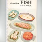 Canadian Fish Cook Book Cookbook Vintage 1974
