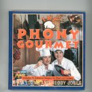 The Phony Gourmet Cookbook by Pam Young and Peggy Jones 0060172045