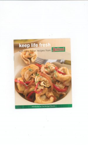 Keep Life Fresh Italian Recipes Cookbook Buitoni 2006