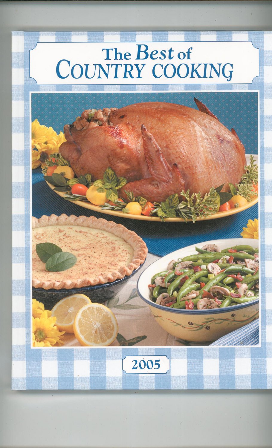 The Best Of Country Cooking 2005 Cookbook 0898214459 184 Pages By Taste ...