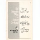 The Blender Way To Better Cooking Cookbook by Hamilton Beach