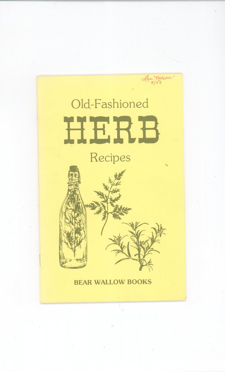 Old Fashioned Herb Recipes Cookbook by Bear Wallow Books