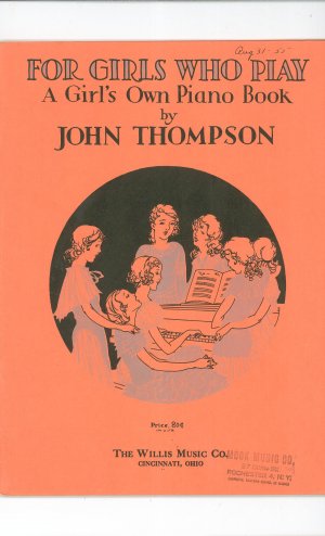 For Girls Who Play Vintage Piano Music Book by John Thompson Willis Music 5202