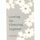 Vintage Growing The Flowering Dogwood Brochure by USDA Bulletin No. 88