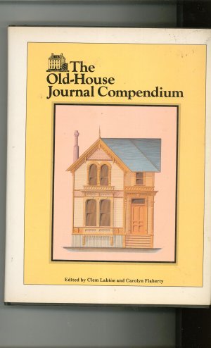 The Old House Journal Compendium 0879510803 Clem Labine Carolynn Flaherty