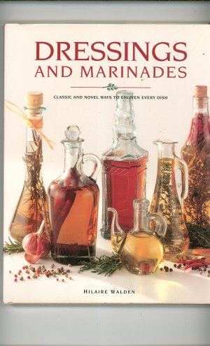 Dressings And Marinades Cookbook by Hilaire Walden 0785805559