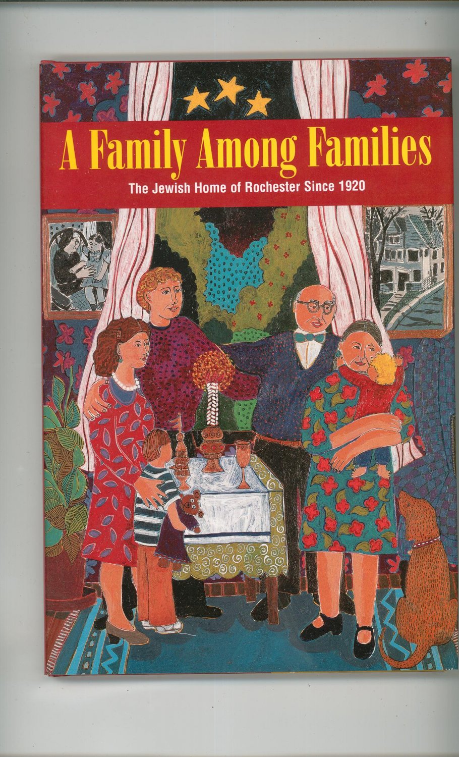 A Family Among Families Jewish Home Of Rochester New York First Edition 0965137414 Signed