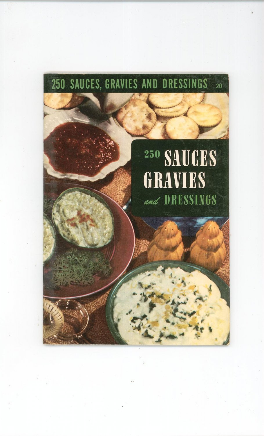 250 Sauces Gravies And Dressings 20 Cookbook Vintage 1950 Culinary