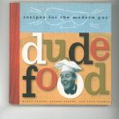 Dude Food Cookbook Brooks Bosker Darmon First Edition 0811816796