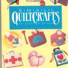 Small Quilt Crafts By Jennifer Geiger 0696023199 First Edition