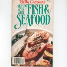 Betty Crocker's Great Ways With Fish & Seafood Cookbook 1985