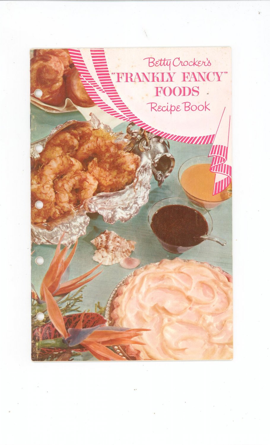 Vintage Betty Crocker's Frankly Fancy Foods Recipe Book Cookbook 1959