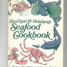 Starchild & Holahan's Seafood Cookbook 0914718347