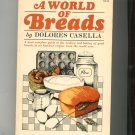 A World Of Breads Cookbook by Dolores Casella Vintage 0872500411