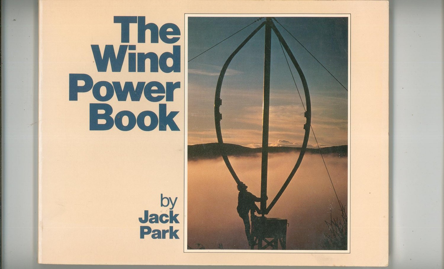 The Wind Power Book By Jack Park 0917352068