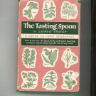 The Tasting Spoon Food Seasoning Guide By Loris Troup First Edition 1955 Hard Cover