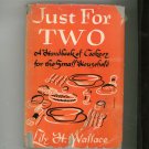 Just For Two Cookbook By Lily Haxworth Wallace Vintage 1942