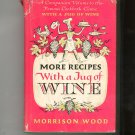 More Recipes With A Jug Of Wine Cookbook By Morrison Wood Vintage 1956 1961