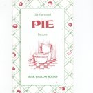 Old Fashioned Pie Recipes Cookbook By Bear Wallow Books 1991