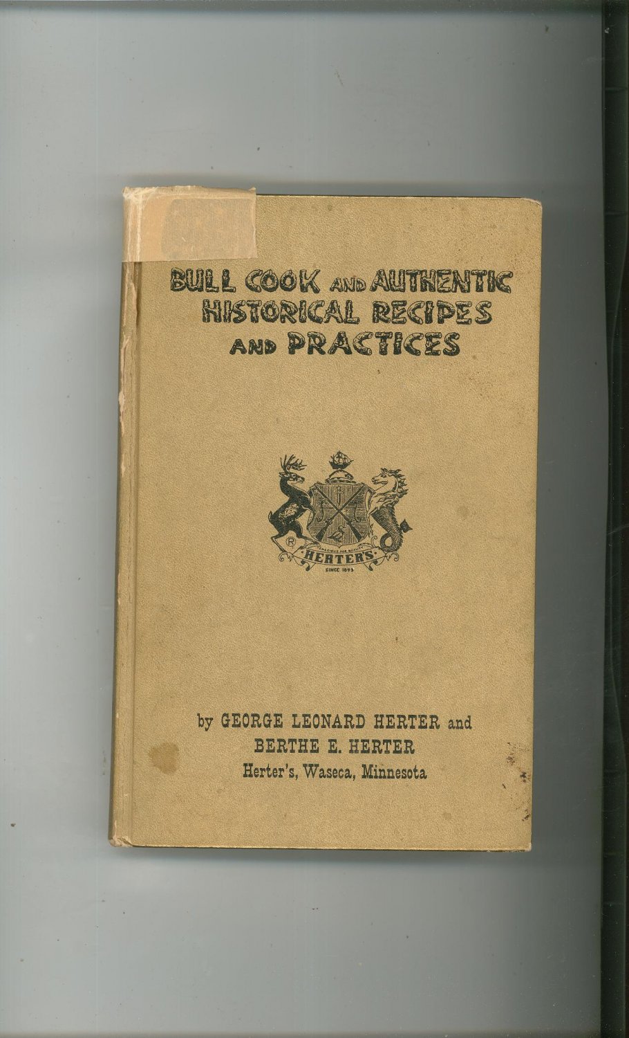 Bull Cook And Authentic Historical Recipes And Practices Cookbook ...