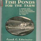 Fish Ponds For The Farm by Frank Edminster Vintage First Edition ? 1947 Hard Cover