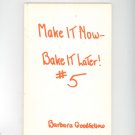 Make It Now Bake It Later #5 Cookbook by Barbara Goodfellow Vintage