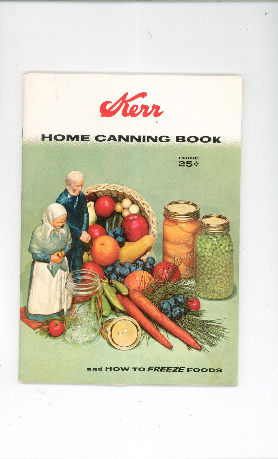 Kerr Home Canning Book And How To Freeze Cookbook Vintage 1958 With Advertisement 