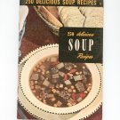 Vintage 250 Delicious Soup Recipes Cookbook Culinary Arts Encyclopedia Of Cooking 6 1952