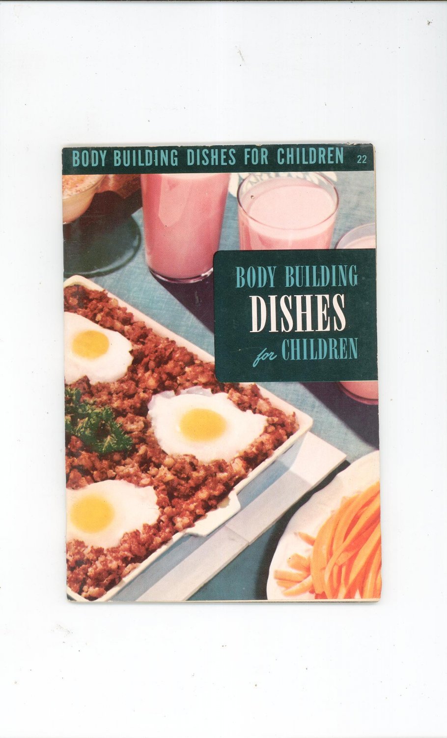 Vintage Body Building Dishes For Children Cookbook Culinary Arts Encyclopedia Of Cooking 22 1954