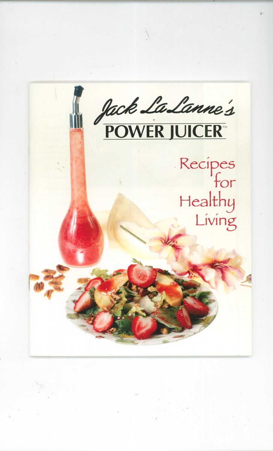 Jack LaLanne's Power Juicer Recipes For Healthy Living Cookbook